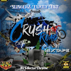 Slingerz Family 🇬🇾#1 Crush Road Mixtape By Selector Chrome