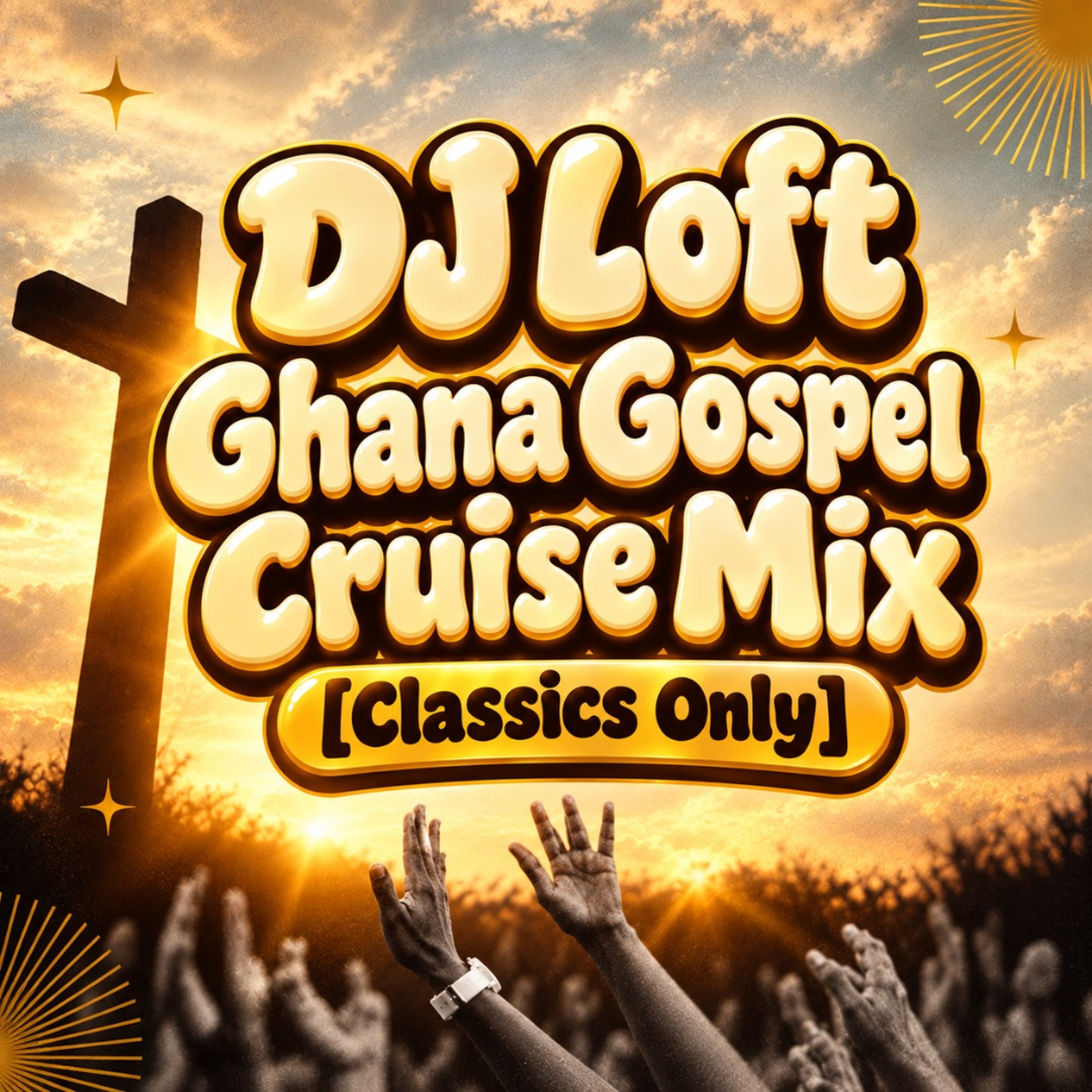 DJ Loft Ghana Gospel Cruise Mix [Classics Only]