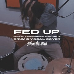 Ghostemane - Fed Up (drum & vocal cover)