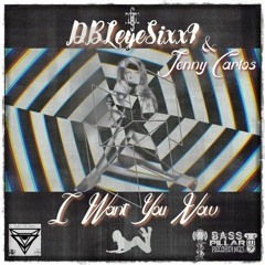 DBLeyeSixx9 & Jenny Carlos - I Want You Now(Original Mix) BASS PILLAR RECORDINGS