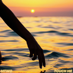 Touch Me