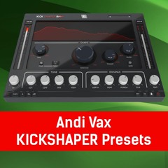 KickShaper - 66 Presets by Andi Vax (BEFORE/AFTER)