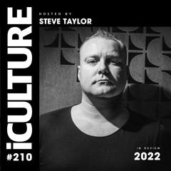 ICulture #210 - Hosted By Steve Taylor