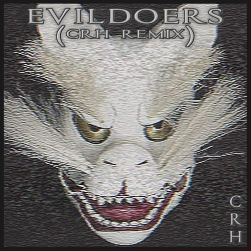Evildoers (crh Remix)
