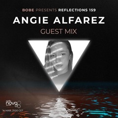 Reflections Episode 159 (Guest Mix by Angie Alfarez)