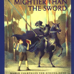[Read] EPUB 📗 Mightier Than the Sword: World Folktales for Strong Boys by  Jane Yole