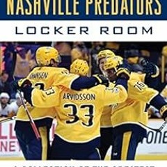 [ACCESS] EBOOK 💗 Tales from the Nashville Predators Locker Room: A Collection of the