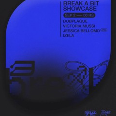 Break a Bit Showcase at Tango - DUBPLAGUE