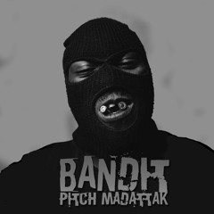 Bandit PITCH MAD ATTAK (160 BPM)