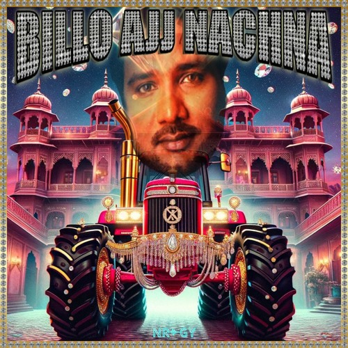 Billo Aaj Nachna - Sardool Sikander (NRGY Refix)