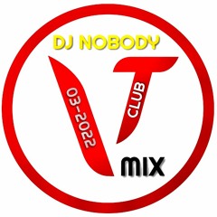 DJ NOBODY presents VAL THO CLUB 2022