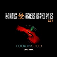 NDC SESSIONS 137 - LOOKING FOR (LIVE MIX)