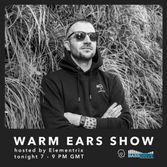 Warm Ears Show hosted by Elementrix @Bassdrive.com (8th May 2022)