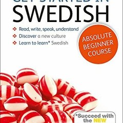 View PDF Get Started in Swedish Absolute Beginner Course: The essential introduction to reading, wri