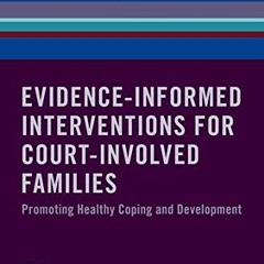 Get PDF Evidence-Informed Interventions for Court-Involved Families: Promoting Healthy Coping and De