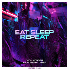 Eat Sleep Repeat (feat. Nethy Aber)