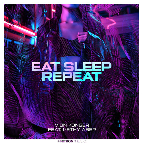 Eat Sleep Repeat (feat. Nethy Aber)