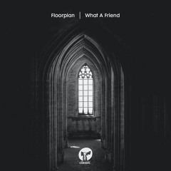 Floorplan - What A Friend (Extended Mix)