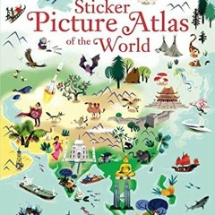 [PDF READ ONLINE] Sticker Picture Atlas of the World