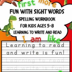 Pdf(readonline) Fun with Sight Words - Spelling Workbook for Kids Ages 5-8 Learning to Write