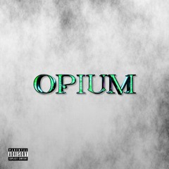 OPIUM (OUT NOW EVERYWHERE)