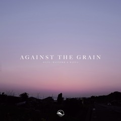 Duce, Maynørr & RAEYA - Against The Grain