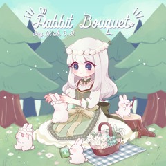 白詰草の森 (feat.小鳥遊めぐみ)【Rabbit Bouquet】