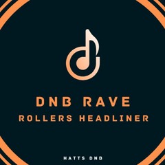 DNB RAVE: Rollers Headliner
