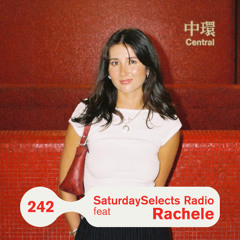 SaturdaySelects Radio Show #242 ft Rachele
