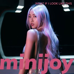 minijoy - What If I Look Like This (Radio)