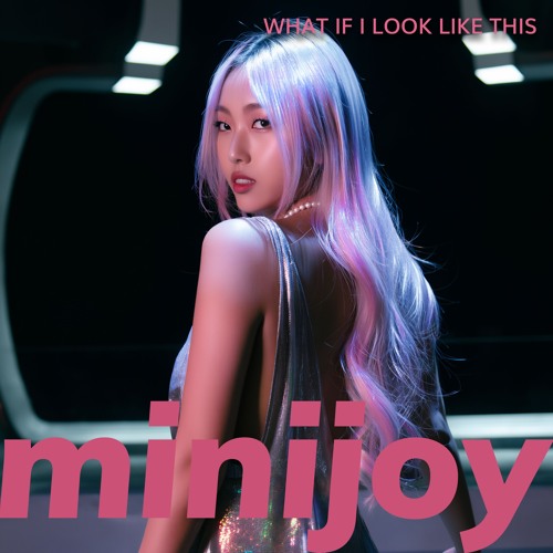 minijoy - What If I Look Like This (Radio)