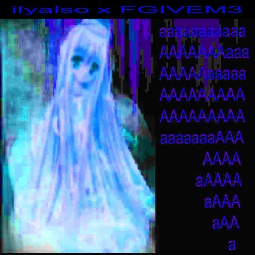 Stream aaaaAAAAA (feat. FGIVEM3) by ilyalso | Listen online 
