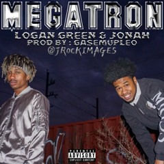 MEGATRON - JONAH & LOGAN GREEN (PROD.GAS EM UP LEO)