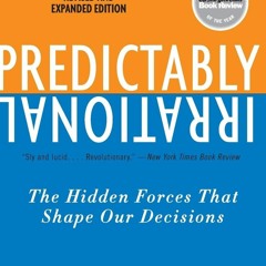 Read Predictably Irrational, Revised and Expanded Edition: The Hidden Forces