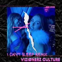 Nina Chuba - I Can't Sleep (VIZIØNERZ CULTURE Remix)