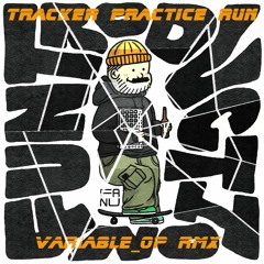 Fanu - Tracker Practice Run (VariableOp Rmx)