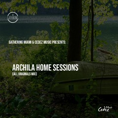 Archila Home Sessions (Originals mix) 07/16/2020