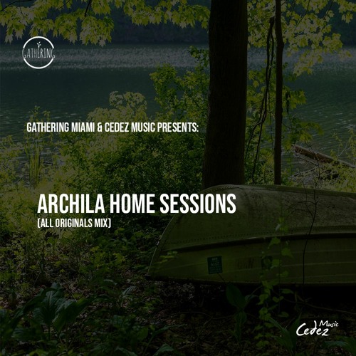 Archila Home Sessions (Originals mix) 07/16/2020