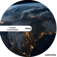 OUT NOW: TRIDENT - EXOSPHERE (Omni143)