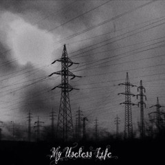 My Useless Life - Road to Nowhere