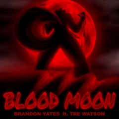 Blood Moon REMASTERED - Brandon Yates and Tre Watson