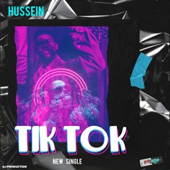 Tik Tok - Hussein