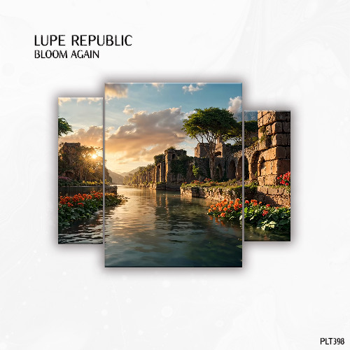 Lupe Republic - Bloom Again (Short Edit)