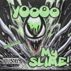 YOMYSLIME! (PROD. FROZY)