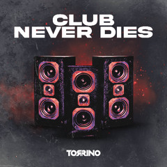 Torrino - Club Never Dies