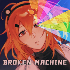BROKEN MACHINE