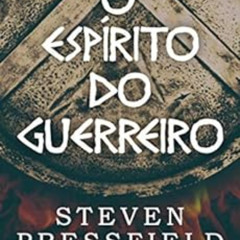 download PDF ✓ O Espírito do Guerreiro (Portuguese Edition) by Steven Pressfield EBOO