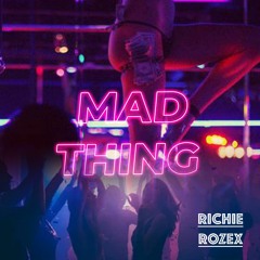 RICHIE ROZEX - Mad Thing