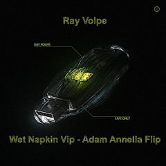 RAY VOLPE - WET NAPKIN VIP (ADAM ANNELLA FLIP) THANKS FOR 1K
