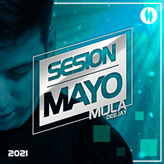 Sesion Mayo 2021 Mula Deejay (Sin cortes)